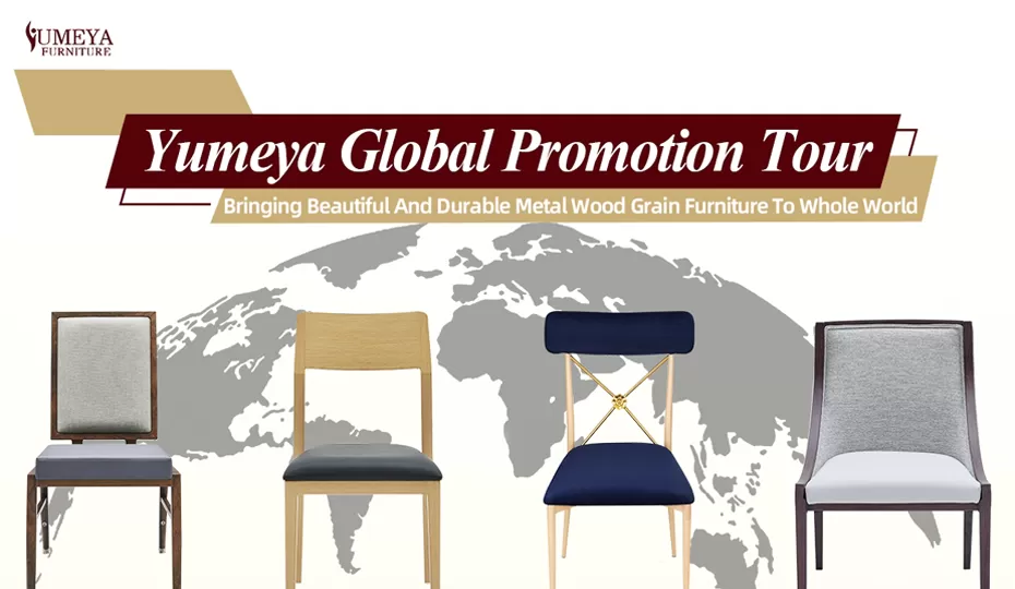 Yumeya Global Promotion Tour in Europe: Expanding Horizons for Commercial Furniture